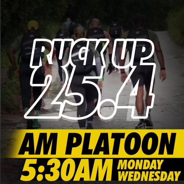 Ruck Up 25.4 - AM Platoon (5:30am)