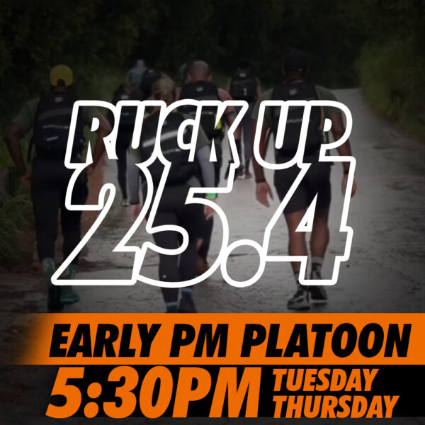 Ruck Up 25.4 - Early PM Platoon (5:30pm)