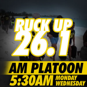 Ruck Up 26.1 - AM Platoon (5:30am)