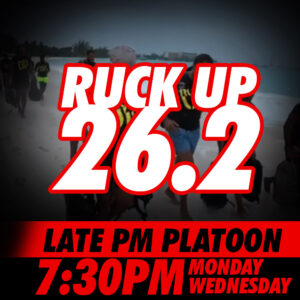 Ruck Up 26.2 - Late PM Platoon (7:30pm)